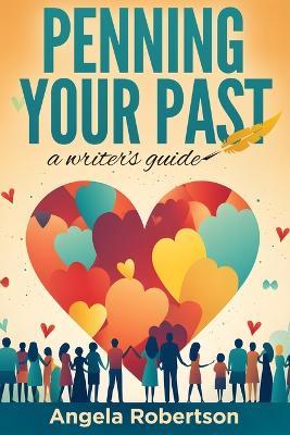 Penning Your Past: A Writer's Guide - Angela Robertson - cover
