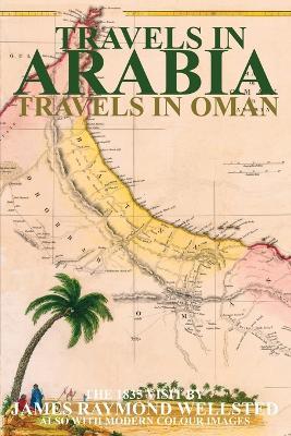 Travels in Arabia: Travels in Oman - James R Wellsted - cover