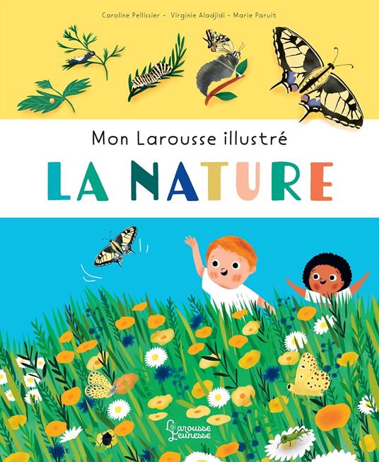 Mon Larousse Illustré - La nature - Virginie Aladjidi,Caroline Pellissier,Marie Paruit - ebook