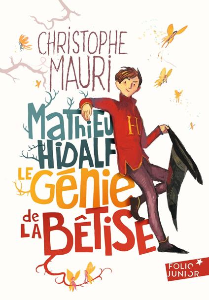 Mathieu Hidalf, le génie de la bêtise - Christophe Mauri,Benjamin Bachelier - ebook