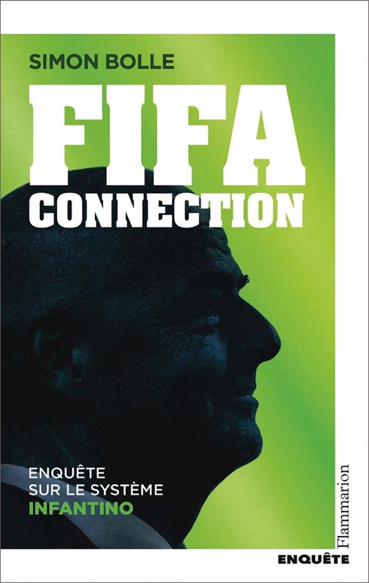 FIFA Connection. Enquête sur le système Infantino