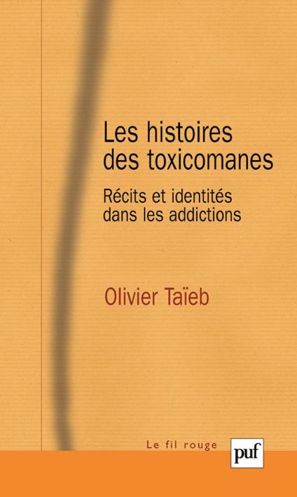 Les histoires des toxicomanes : Récits et identités dans les addictions