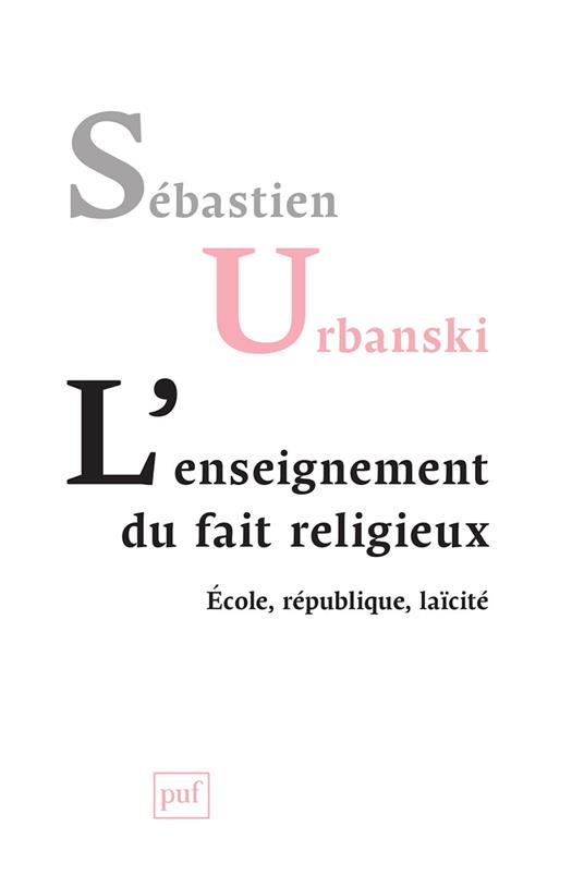L'enseignement du fait religieux : École, république, laïcité