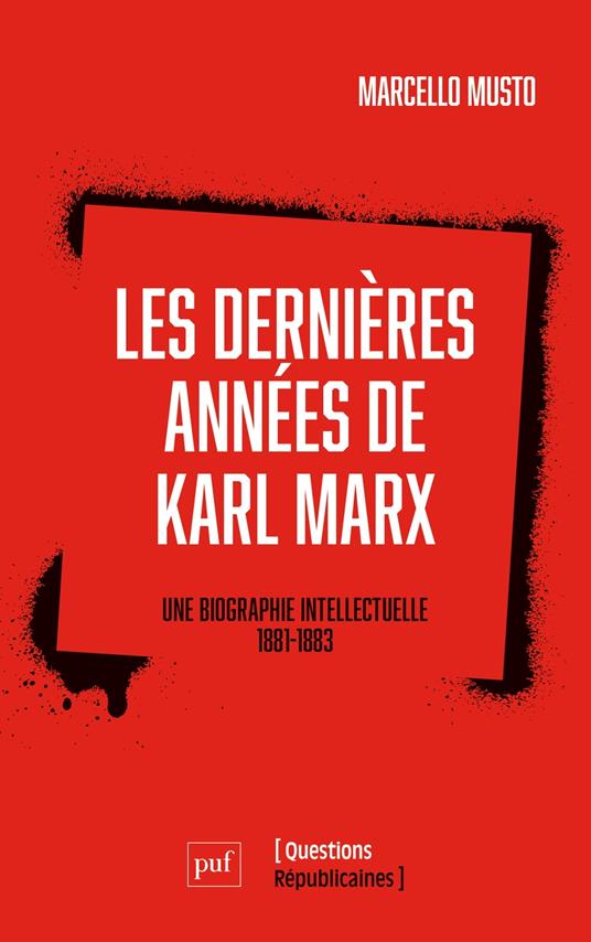 Les dernières années de Karl Marx : Une biographie intellectuelle (1881-1883)