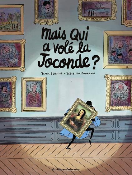 Mais qui a volé la Joconde ? - Samir Senoussi,Mourrain Sébastien - ebook