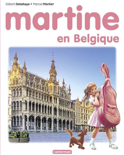 Martine- Martine en Belgique - Gilbert Delahaye,Rosalind Elland-Goldsmith,Marcel Marlier - ebook