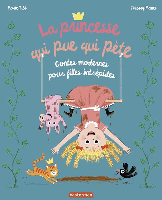 La Princesse qui pue qui pète. Contes modernes pour filles intrépides - Marie Tibi,Thierry Manes - ebook