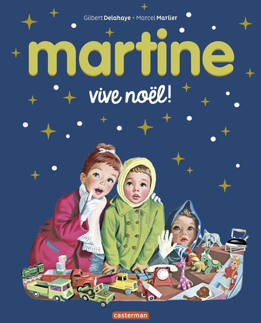 Martine, les éditions spéciales- Vive Noël ! - Gilbert Delahaye,Marcel Marlier - ebook