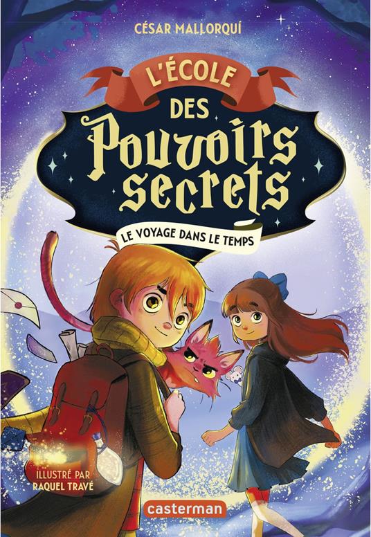 L'École des pouvoirs secrets (Tome 3) - Le voyage dans le temps - César Mallorqui,Raquel Travé,Claire Trévise - ebook
