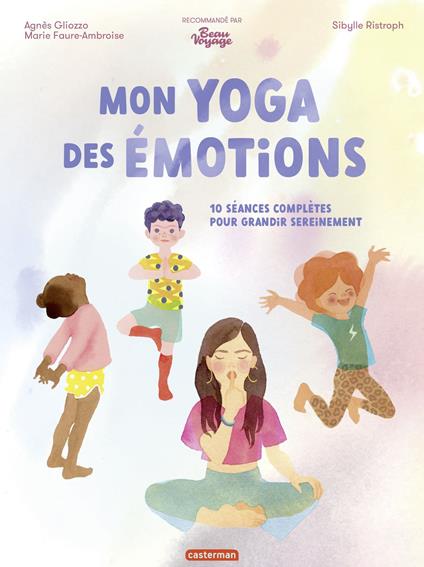 Mon yoga des émotions - Marie Faure Ambroise,Agnès Gliozzo,Sibylle Ristroph - ebook