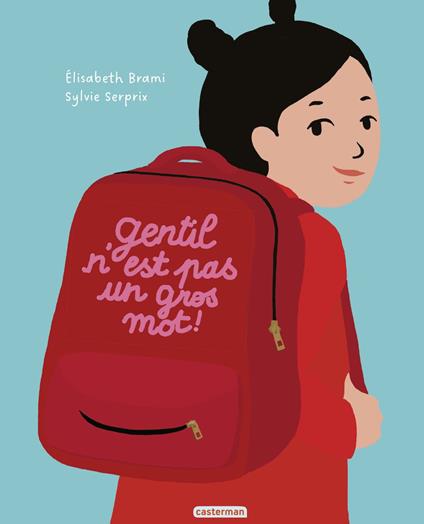 Gentil n'est pas un gros mot ! - Elisabeth Brami,Sylvie Serprix - ebook