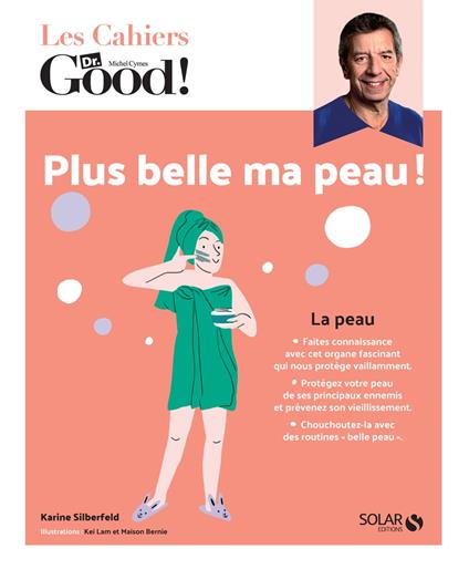 Cahier Dr Good ! Plus belle ma peau !