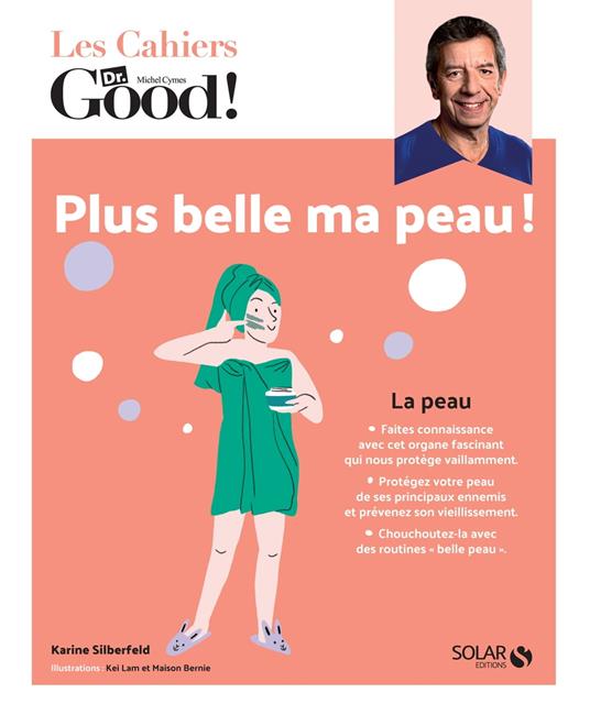 Cahier Dr Good ! Plus belle ma peau !