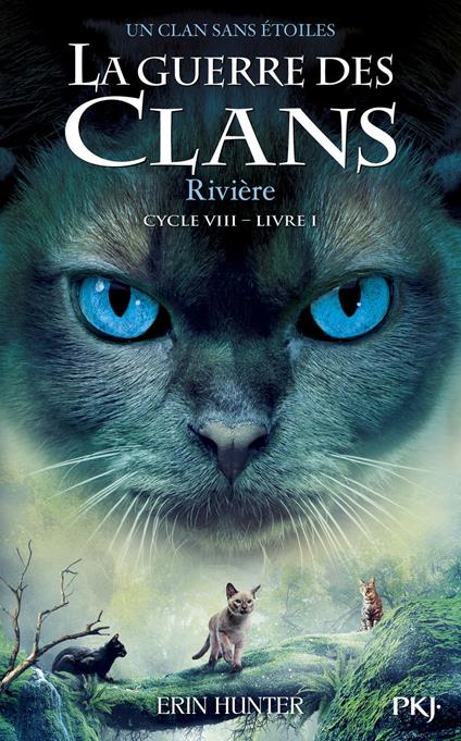 La guerre des clans - Cycle VIII Un clan sans étoiles - Tome 1 Rivière - Erin Hunter,Aude CARLIER - ebook