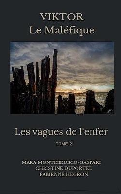 Les vagues de l'enfer (2): ViKtor le maléfique - Mara Montebrusco-Gaspari,Christine Duportel,Fabienne Hégron - cover