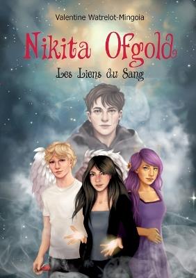 Nikita Ofgold - Les Liens du Sang - Valentine Watrelot-Mingoia - cover