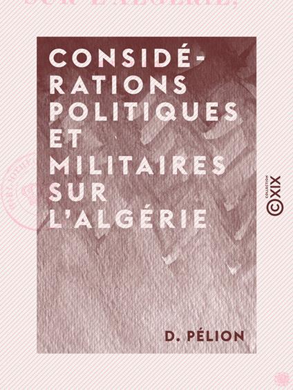 Considérations politiques et militaires sur l'Algérie
