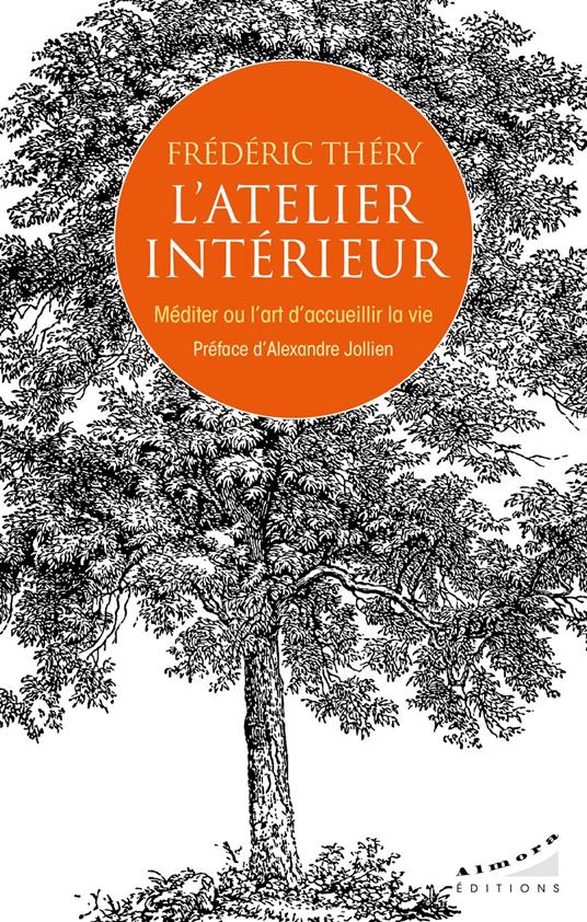 L'atelier intérieur - Méditer ou l'art d'accueillir la vie