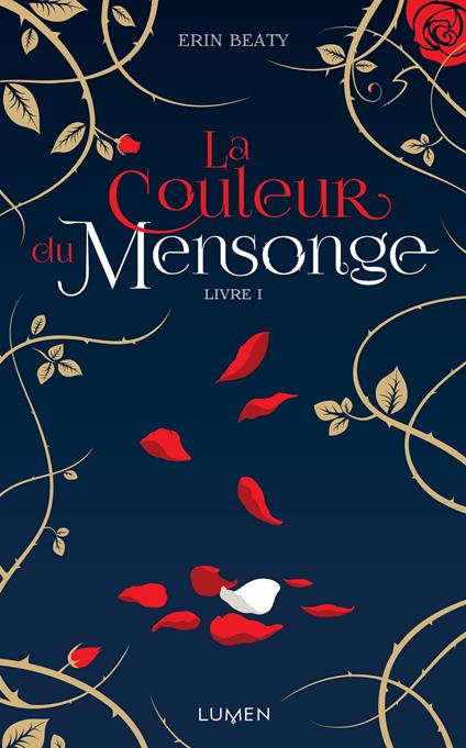 La couleur du mensonge - Livre I - Erin Beaty,Jean-Baptiste BERNET - ebook