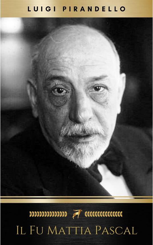 Il fu Mattia Pascal - Luigi Pirandello - ebook