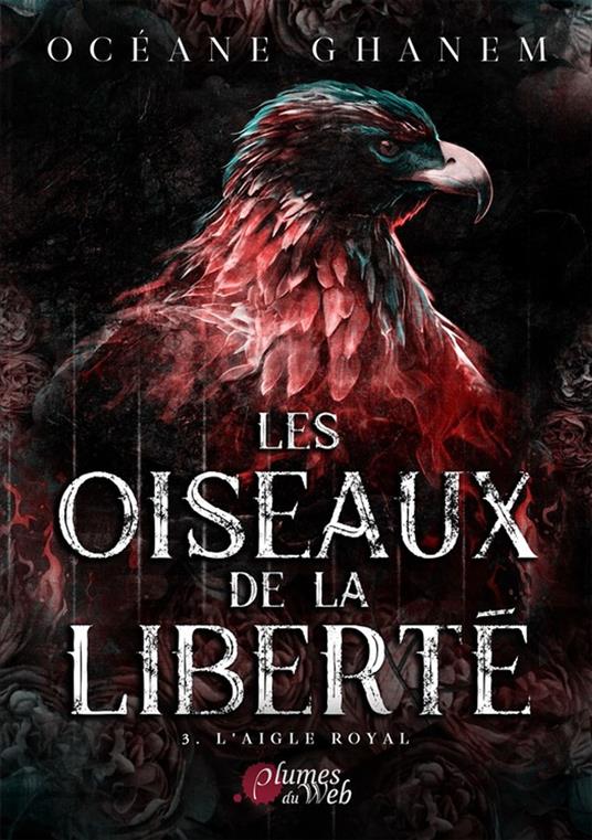 Les Oiseaux de la Liberté - 3. L'aigle royal