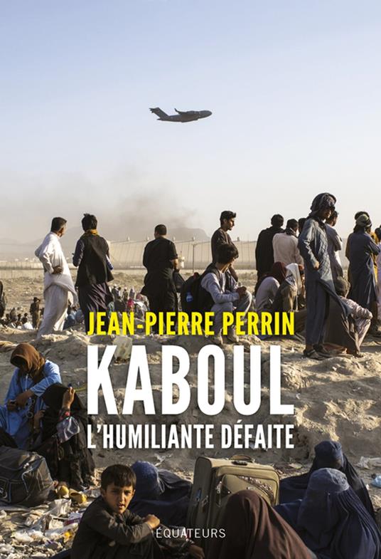 Kaboul : L'humiliante défaite