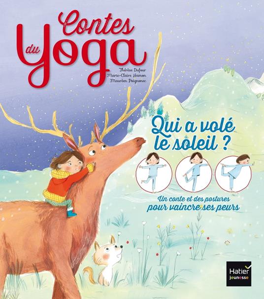 Contes du yoga - Qui a volé le soleil ? - Thérèse Dufour,Marie-Claire Hamon,Maurèen Poignonec - ebook