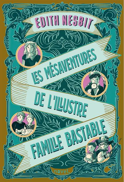 Les Mésaventures de l'illustre famille Bastable - Edith Nesbit,Amélie Sarn - ebook