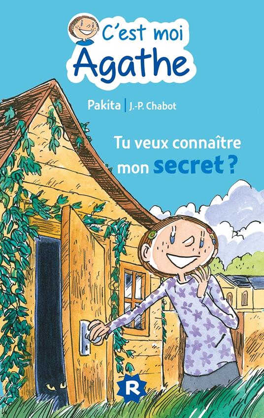 C'est moi Agathe - Tu veux connaitre mon secret ? - Pakita,Jean-Philippe Chabot - ebook