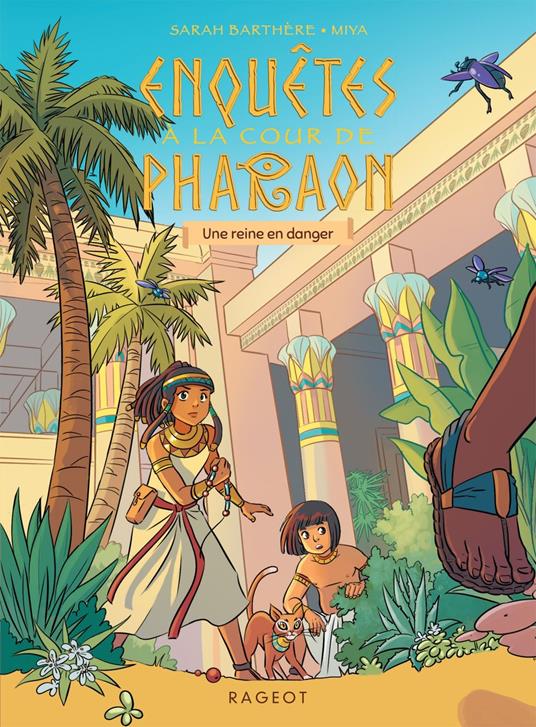 Enquêtes à la cour de Pharaon - Une reine en danger - Sarah Barthère,Hélia Paillat,Miya - ebook