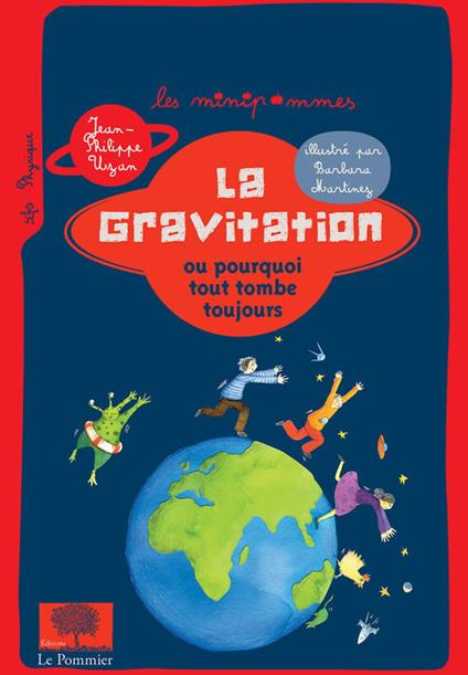 La Gravitation ou pourquoi tout tombe toujours - Barbara Martinez,Jean-Philippe Uzan - ebook