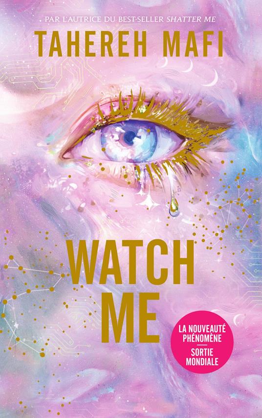 Watch Me - La Nouveauté phénomène - Sortie mondiale - Tahereh Mafi,Manon Malais - ebook