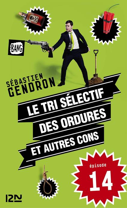 Le tri sélectif des ordures et autres cons - épisode 14