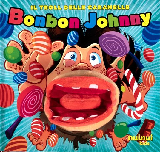 Bonbon Johnny. Il troll delle caramelle. Ediz. illustrata - Huginn Thor Gretarsson - copertina