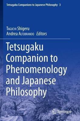Tetsugaku Companion to Phenomenology and Japanese Philosophy - cover