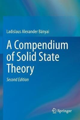 A Compendium of Solid State Theory - Ladislaus Bányai - cover