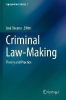 Criminal Law-Making: Theory and Practice - cover