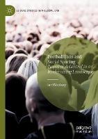 Football Fans and Social Spacing: Power and Control in a Modernising Landscape - Ian Woolsey - cover
