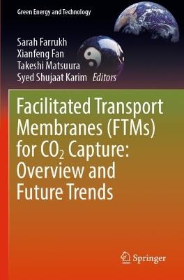 Facilitated Transport Membranes (FTMs) for CO2 Capture: Overview and Future Trends - cover