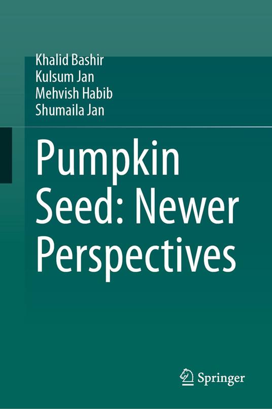 Pumpkin Seed: Newer Perspectives