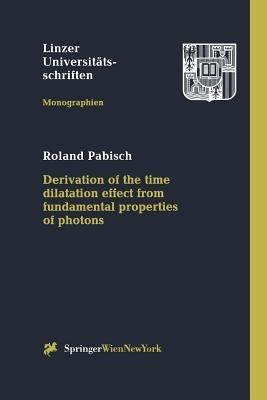 Derivation of the time dilatation effect from fundamental properties of photons - Roland Pabisch - cover