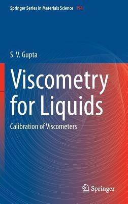 Viscometry for Liquids: Calibration of Viscometers - S. V. Gupta - cover