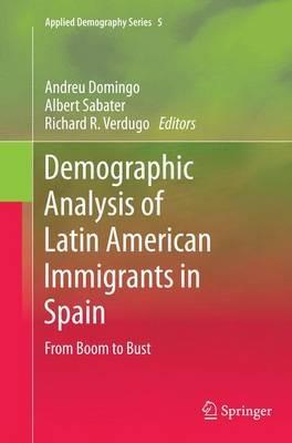 Demographic Analysis of Latin American Immigrants in Spain: From Boom to Bust - cover