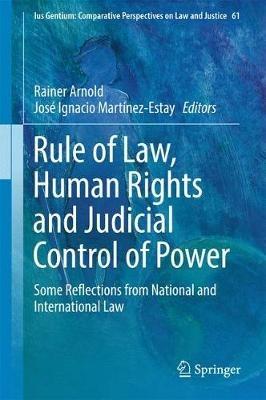 Rule of Law, Human Rights and Judicial Control of Power: Some Reflections from National and International Law - cover