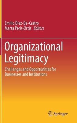 Organizational Legitimacy: Challenges and Opportunities for Businesses and Institutions - cover