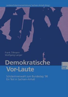 Demokratische Vor-Laute: Schülerinnenwahl zum Bundestag ’98. Ein Test in Sachsen-Anhalt - Frank Tillmann - cover