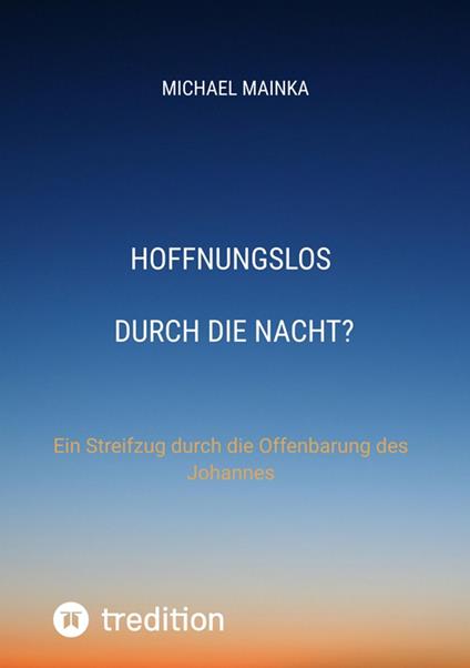 Hoffnungslos durch die Nacht?