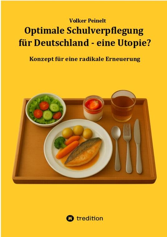 Optimale Schulverpflegung für Deutschland - eine Utopie?