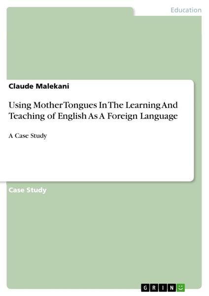 Using Mother Tongues In The Learning And Teaching of English As A Foreign Language