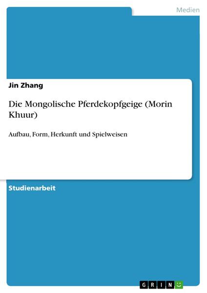 Die Mongolische Pferdekopfgeige (Morin Khuur)